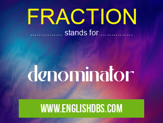 FRACTION means denominator FRACTION