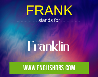 FRANK means Franklin FRANK
