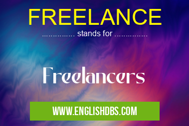 FREELANCE means Freelancers FREELANCE