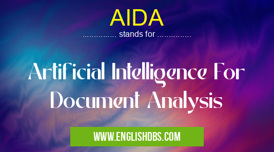 AIDA means Artificial Intelligence For Document Analysis AIDA