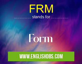 FRM means Form FRM