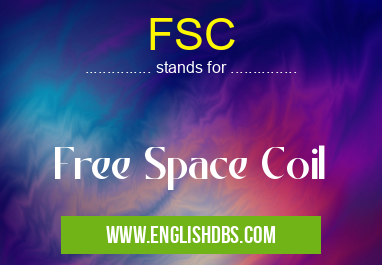 FSC means Free Space Coil FSC