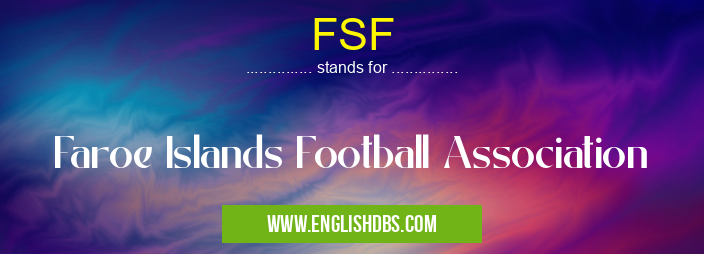 FSF means Faroe Islands Football Association FSF