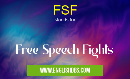 FSF means Free Speech Fights FSF