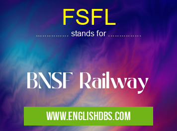 FSFL means BNSF Railway FSFL