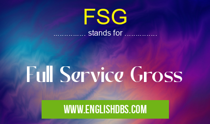 FSG means Full Service Gross FSG