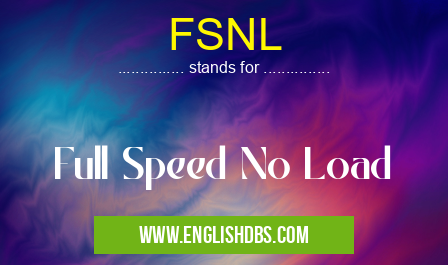 FSNL means Full Speed No Load FSNL