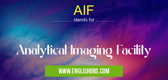 AIF means Analytical Imaging Facility AIF