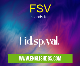 FSV means Fid.sp.val. FSV