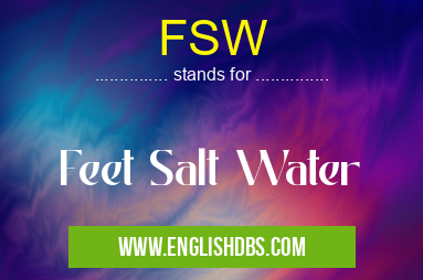 FSW means Feet Salt Water FSW