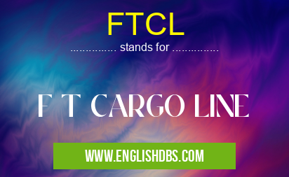 FTCL means F T CARGO LINE FTCL