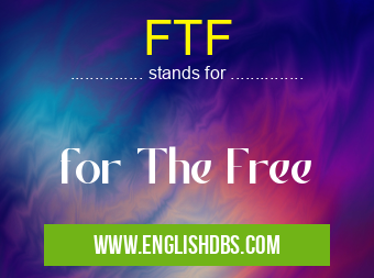 FTF means for The Free FTF
