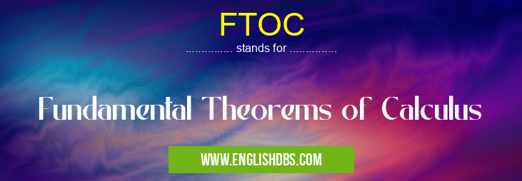 FTOC means Fundamental Theorems of Calculus FTOC