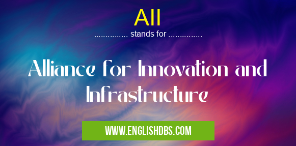AII means Alliance for Innovation and Infrastructure AII