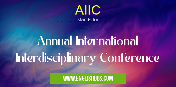 AIIC means Annual International Interdisciplinary Conference AIIC
