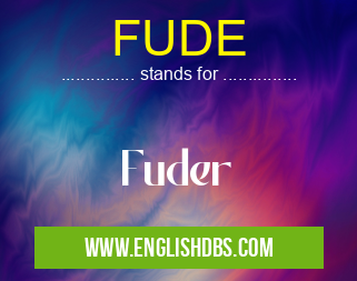 FUDE means Fuder FUDE