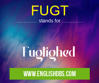 FUGT means Fugtighed FUGT
