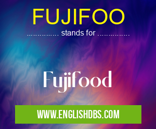 FUJIFOO means Fujifood FUJIFOO