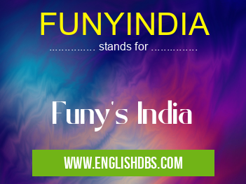 FUNYINDIA means Funy's India FUNYINDIA