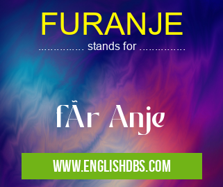 FURANJE means für Anje FURANJE