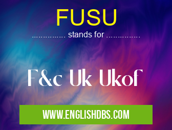 FUSU means F&c Uk Ukof FUSU