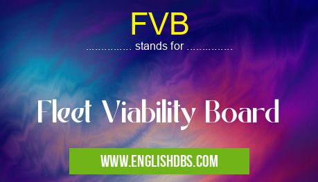 FVB means Fleet Viability Board FVB