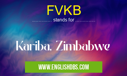 FVKB means Kariba, Zimbabwe FVKB