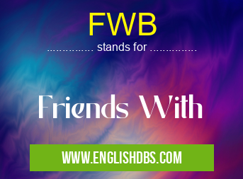FWB means Friends With FWB