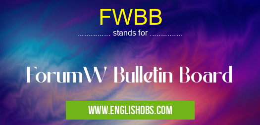 FWBB means ForumW Bulletin Board FWBB