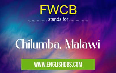 FWCB means Chilumba, Malawi FWCB