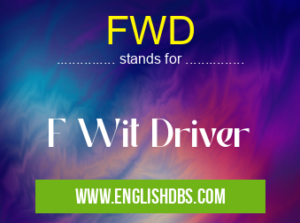 FWD means F Wit Driver FWD