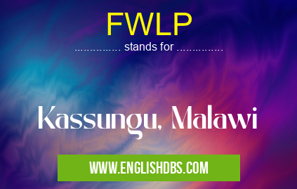 FWLP means Kassungu, Malawi FWLP