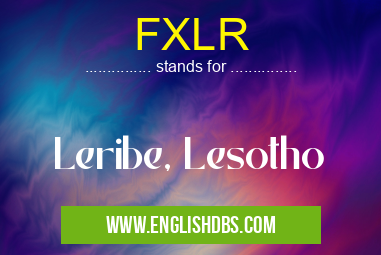 FXLR means Leribe, Lesotho FXLR