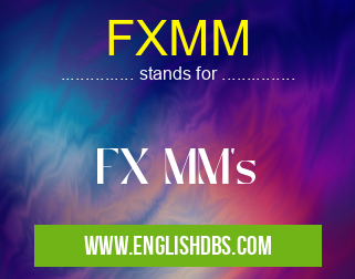FXMM means FX MM's FXMM