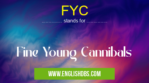FYC means Fine Young Cannibals FYC