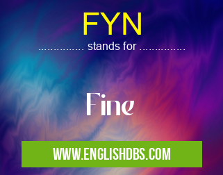 FYN means Fine FYN