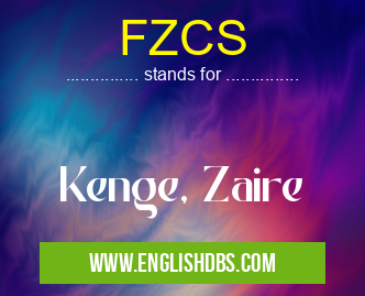 FZCS means Kenge, Zaire FZCS