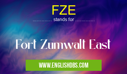 FZE means Fort Zumwalt East FZE