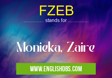 FZEB means Monieka, Zaire FZEB