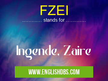 FZEI means Ingende, Zaire FZEI