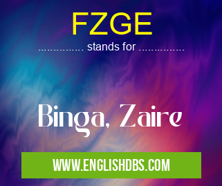 FZGE means Binga, Zaire FZGE