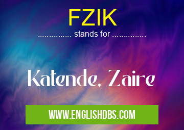 FZIK means Katende, Zaire FZIK