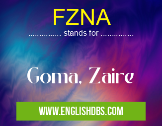 FZNA means Goma, Zaire FZNA
