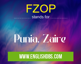 FZOP means Punia, Zaire FZOP