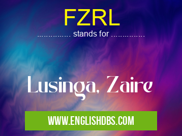 FZRL means Lusinga, Zaire FZRL
