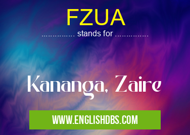 FZUA means Kananga, Zaire FZUA