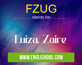 FZUG means Luiza, Zaire FZUG
