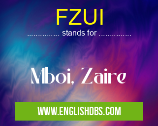 FZUI means Mboi, Zaire FZUI