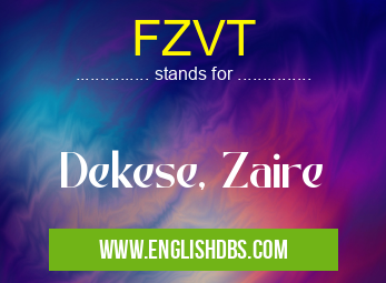 FZVT means Dekese, Zaire FZVT