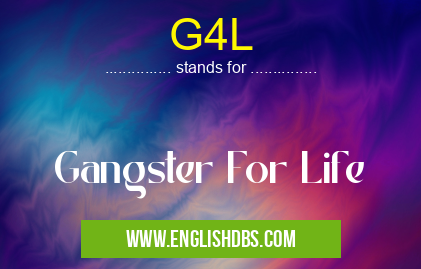 G4L means Gangster For Life G4L